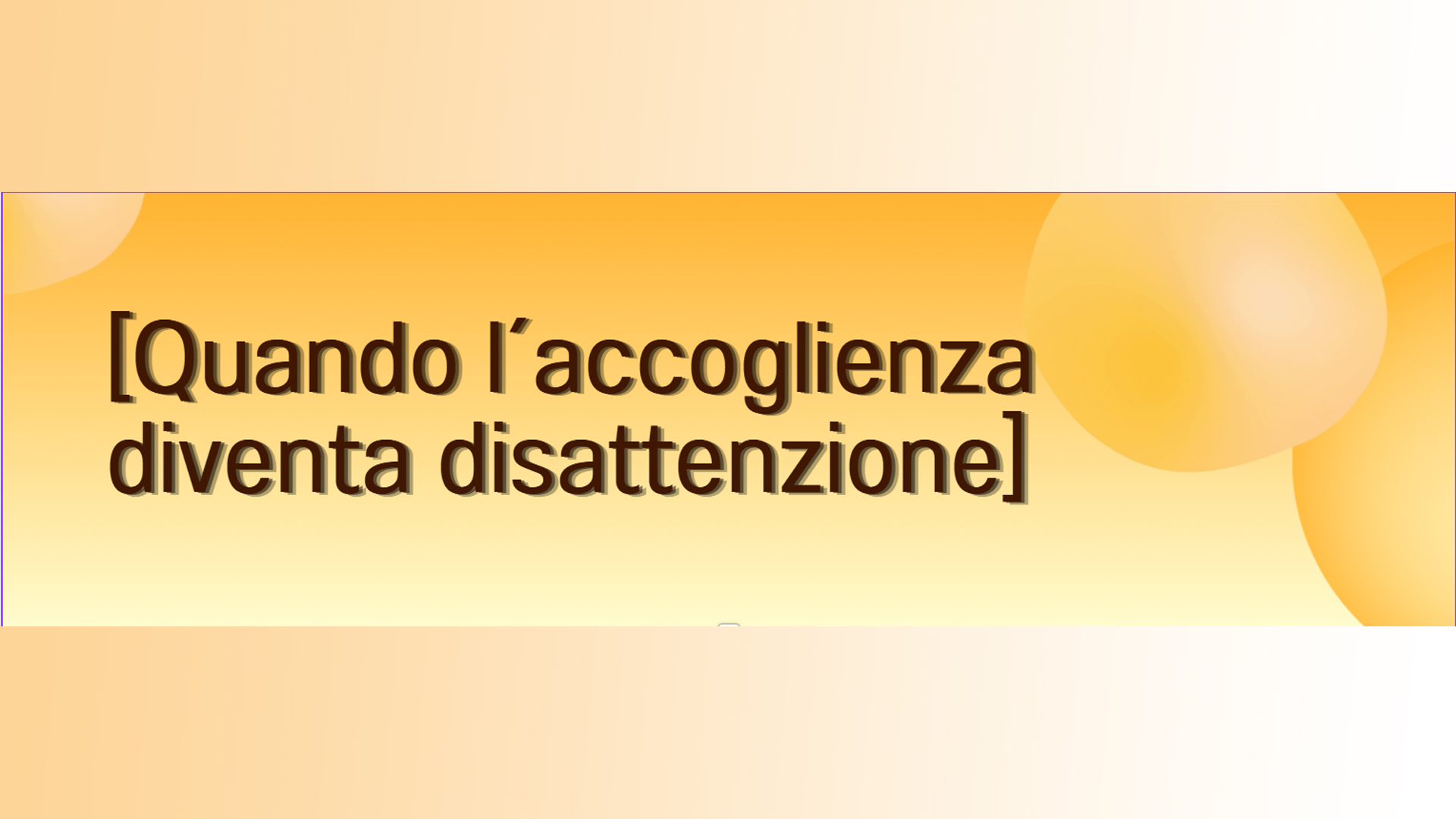 Il paradosso dell’ospitalità distratta