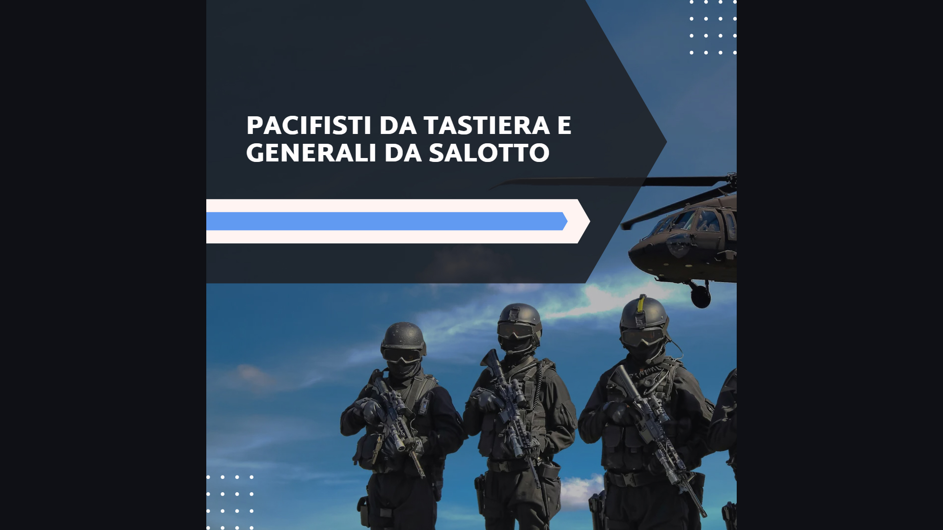 Pacifisti da tastiera e generali da salotto