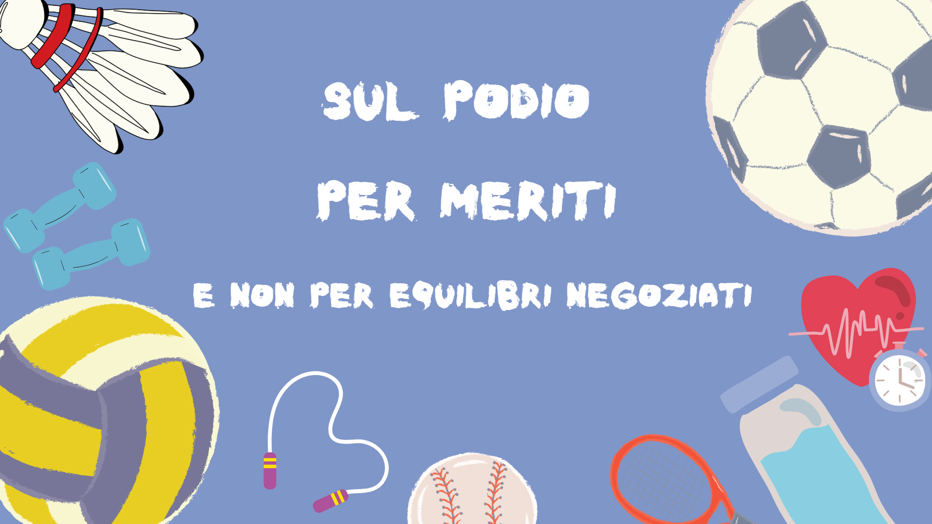Sul podio per meriti e non per equilibri negoziati