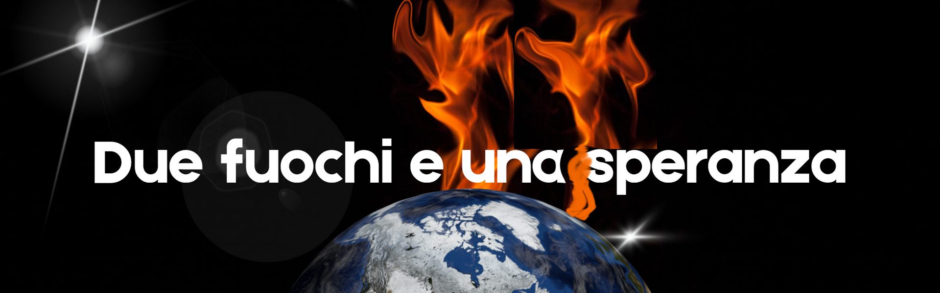 Due fuochi e una speranza