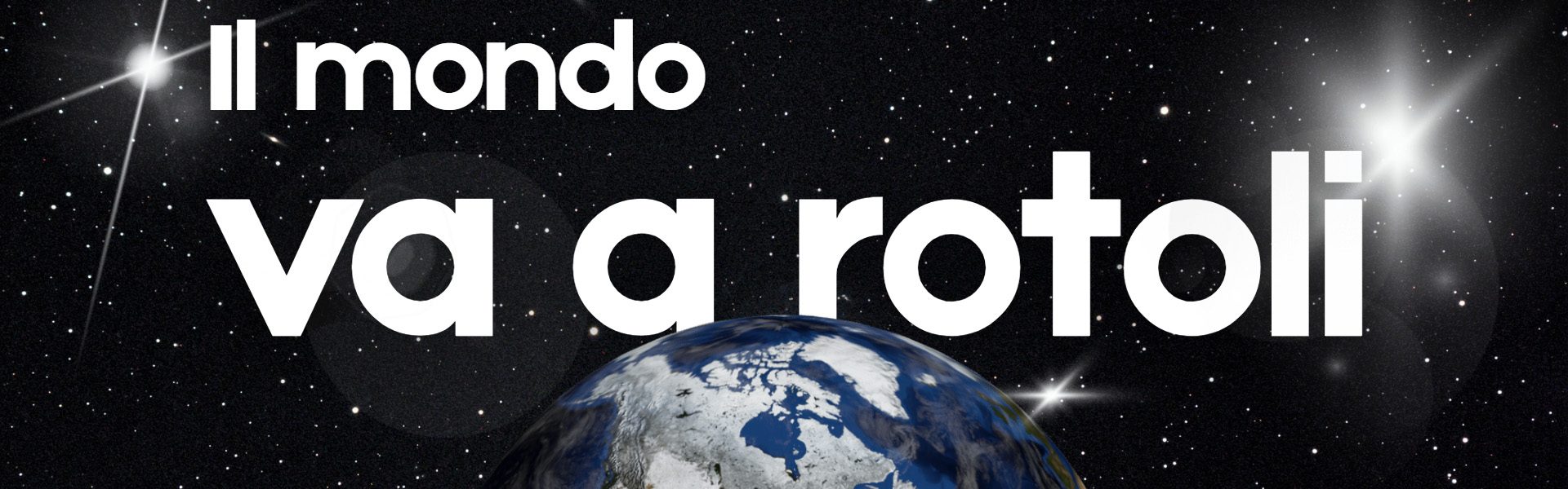 Il mondo va a rotoli